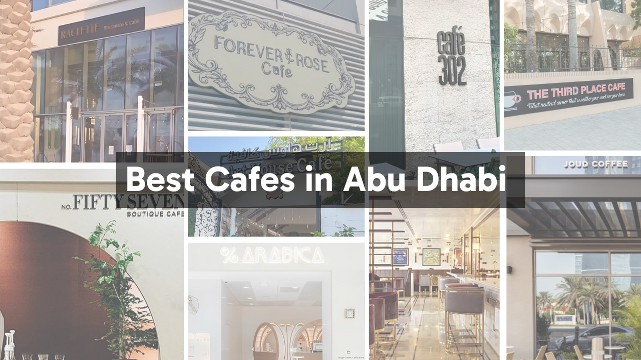 Best cafes to visit when planning a trip to Abu Dhabi