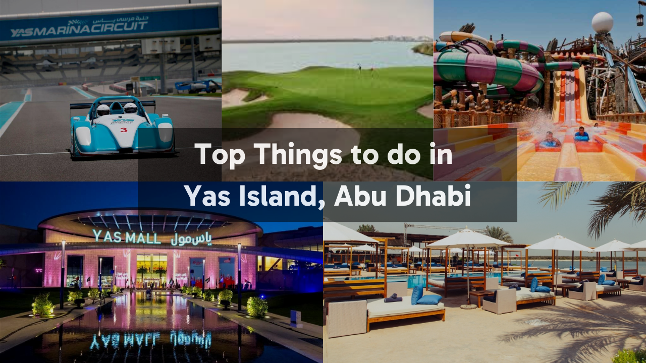 Top Things to do in Yas Island, Abu Dhabi